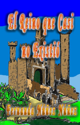El Reino Que Casi No Existó (Spanish Edition)