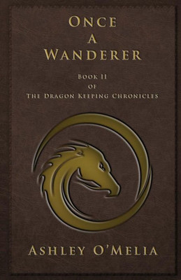 Once A Wanderer: Book Ii Of The Dragon Keeping Chronicles