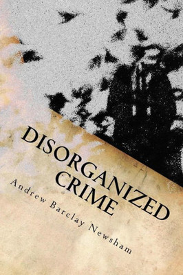 Disorganized Crime