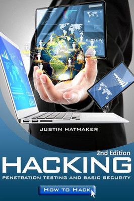 Hacking:: Penetration Testing, Basic Security And How To Hack