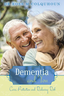 Dementia And You: Care, Protection And Reducing Risk