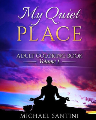 My Quiet Place Adult Coloring Book (Adult Coloring Books)