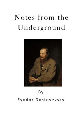 Notes From The Underground: An 1864 Novella