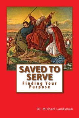 Saved To Serve: Finding Your Purpose