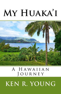 My Huaka'I: A Hawaiian Journey (The Huaka'I Series)