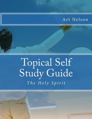 Topical Self Study Guide: The Holy Spirit (Topical Self Study Guides)