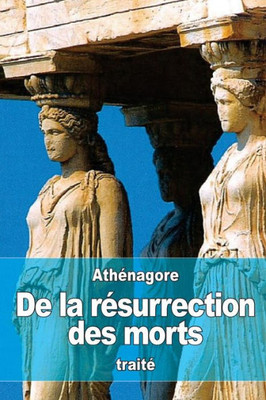De La REsurrection Des Morts (French Edition)