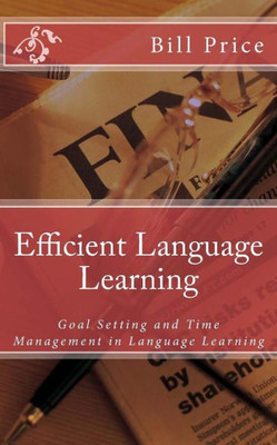 Efficient Language Learning: Goal Setting And Time Management In Language Learning