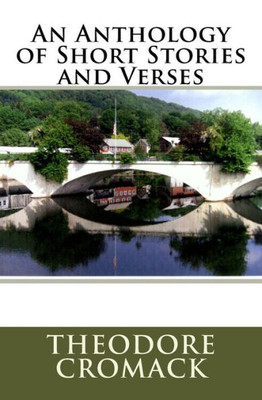 An Anthology Of Short Stories And Verses