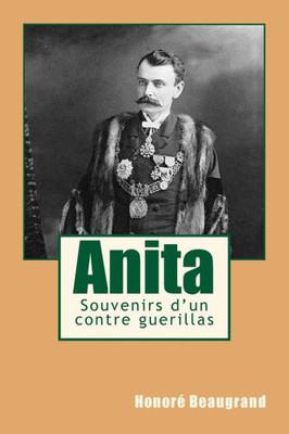 Anita: Souvenirs D'Un Contre Guerillas (French Edition)