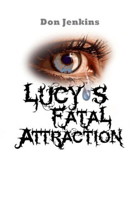 Lucy'S Fatal Attraction