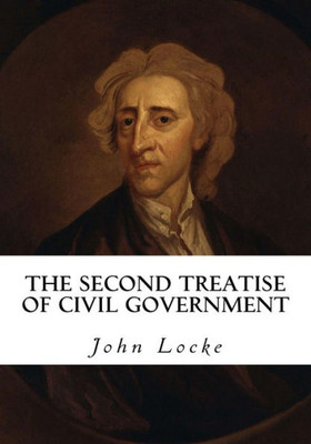 The Second Treatise Of Civil Government