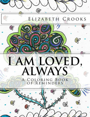 I Am Loved, Always: A Coloring Book Of Reminders