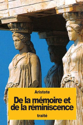 De La Mémoire Et De La Réminiscence (French Edition)
