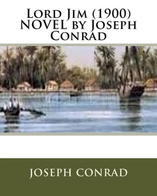 Lord Jim (1900) Novel By Joseph Conrad