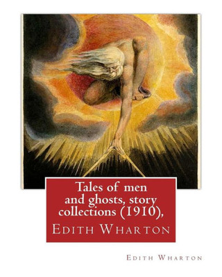 Tales Of Men And Ghosts (1910),By Edith Wharton (Short Story Collections)