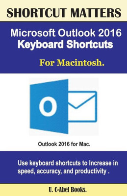 Microsoft Outlook 2016 Keyboard Shortcuts For Macintosh (Shortcut Matters)