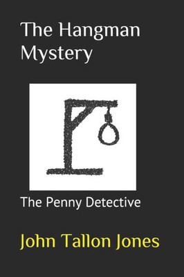 The Hangman Mystery: Penny Detective 8 (The Penny Detective Series)