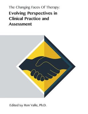 The Changing Faces Of Therapy: Evolving Perspectives In Clinical Practice And Assessment