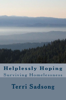 Helplessly Hoping: Surviving Homelessness (Godsgrace Stories)