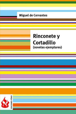Rinconete Y Cortadillo (Novelas Ejemplares): (Low Cost). Edición Limitada (Spanish Edition)