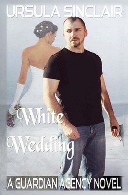 White Wedding: A Guardian Agency Novel