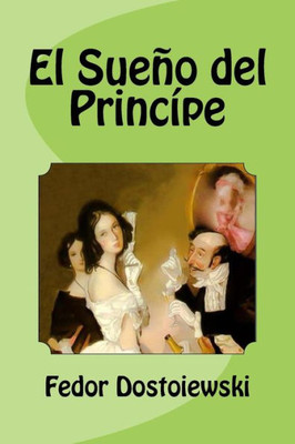 El Sueño Del Princípe (Spanish Edition)