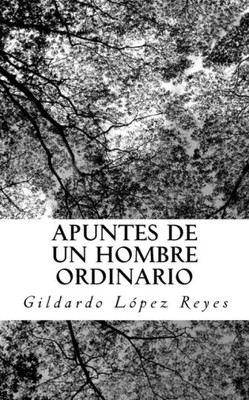 Apuntes De Un Hombre Ordinario (Spanish Edition)