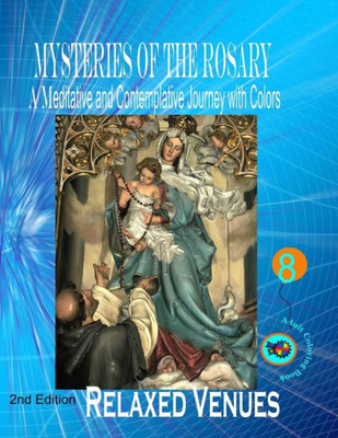 Mysteries Of The Rosary: A Contemplative And Meditative Journey With Colors (Adult Coloring Journals)