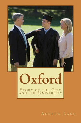 Oxford: Story Of The City And The University