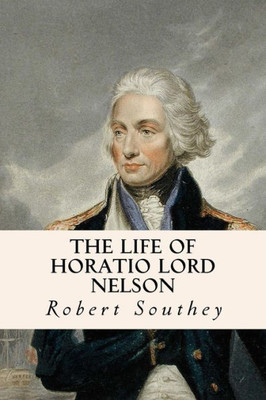 The Life Of Horatio Lord Nelson