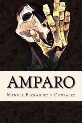 Amparo, Memorias De Un Loco (Spanish Edition)