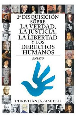 2ª Disquisición Sobre La Verdad, La Justicia, La Libertad Y Los Derechos Humanos: Ensayo (Spanish Edition)