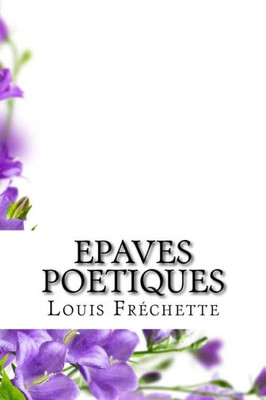 Epaves Poetiques (French Edition)