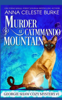 Murder At Catmmando Mountain: Georgie Shaw Cozy Mystery #1 (Georgie Shaw Cozy Mystery Series)