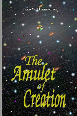 The Amulet Of Creation (The Tales Of One-Farm-One) (Volume 3)