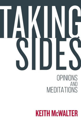 Taking Sides: Opinions And Meditations