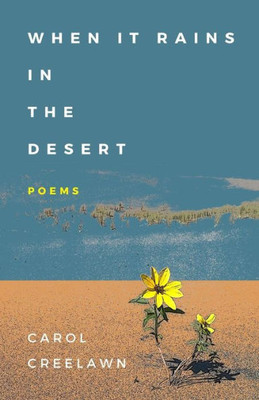 When It Rains In The Desert: Poems