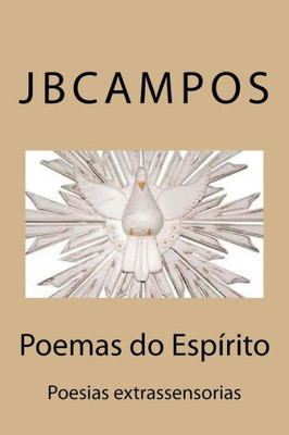 Poemas Do Espírito: Poesias Extrassensorias (Portuguese Edition)