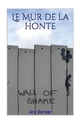 Le Mur De La Honte (French Edition)