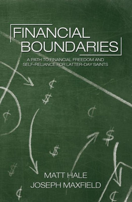 Financial Boundaries: A Path To Financial Freedom And Self-Reliance For Latter-Day Saints