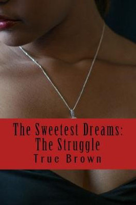 The Sweetest Dreams: The Struggle