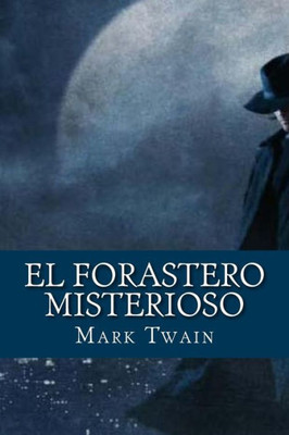 El Forastero Misterioso (Spanish Edition)
