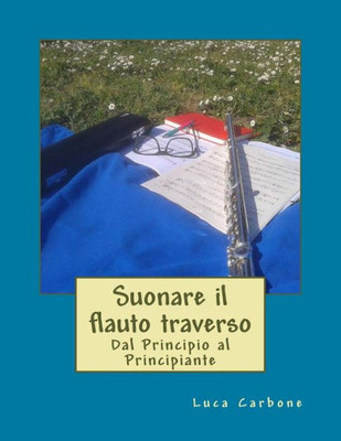 Suonare Il Flauto Traverso: Dal Principio Al Principiante (Italian Edition)