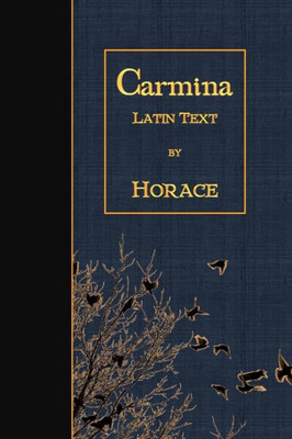 Carmina: Latin Text (Latin Edition)