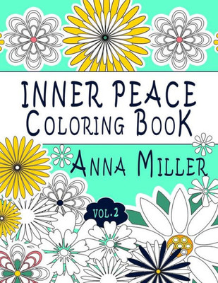 Inner Peace Coloring Book (Vol.2): Adult Coloring Book For Creative Coloring, Meditation And Relaxation (Art For The Soul Coloring Book)