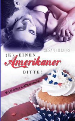 (K)Einen Amerikaner Bitte (Sugardreams) (German Edition)