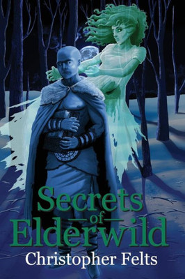 Secrets Of Elderwild (Rogue Hope Saga)