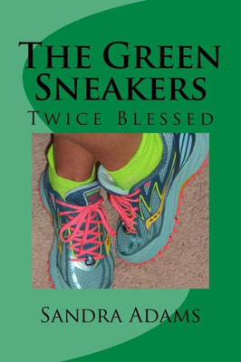 The Green Sneakers: Twice Blessed (The Sneaker Chronicles)