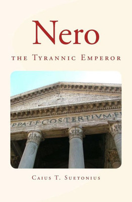Nero: The Tyrannic Emperor